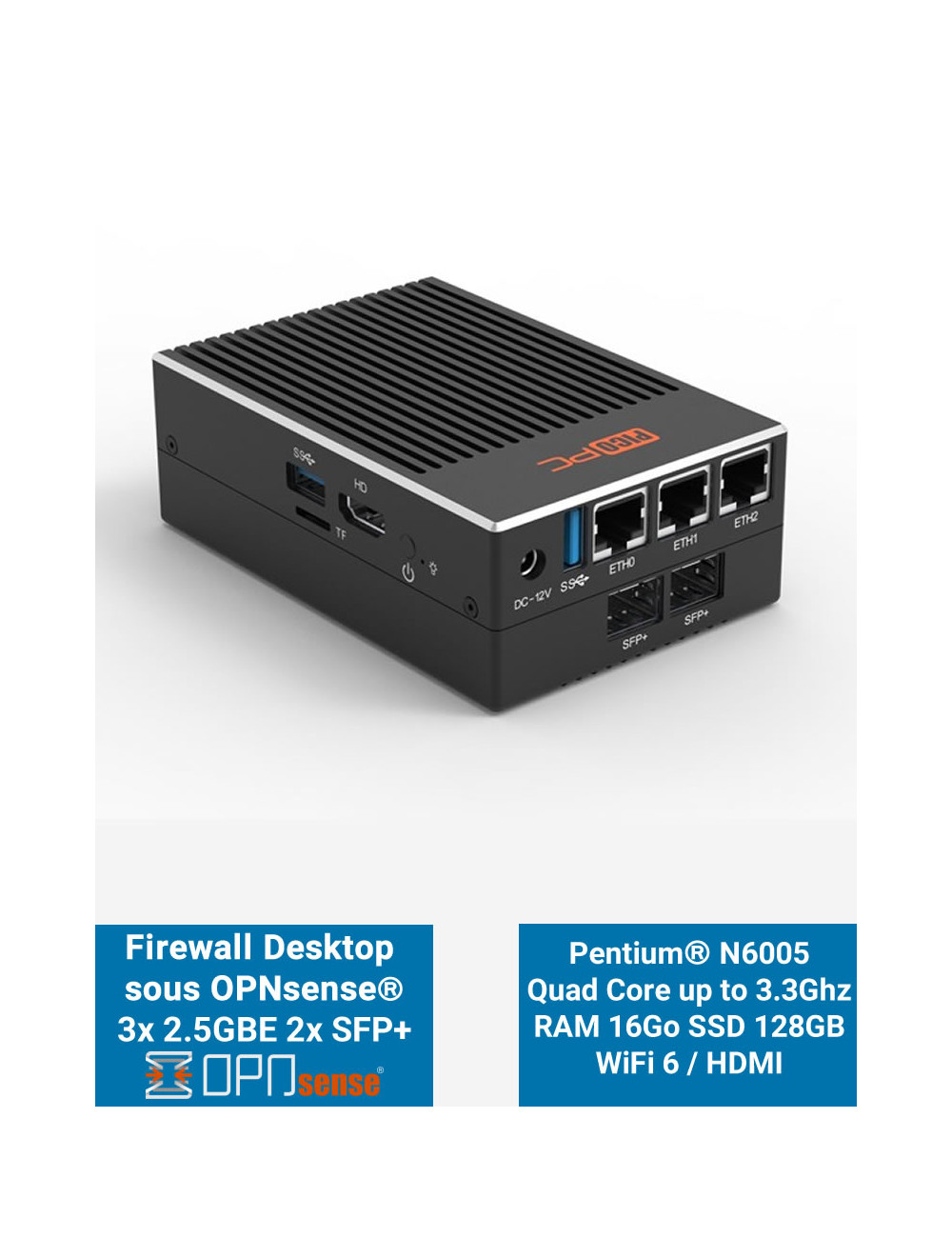 Firewall OPNsense® MNHO-113 LAN 2.5GbE 10Gig SFP+ RAM 16Go SSD 128Go