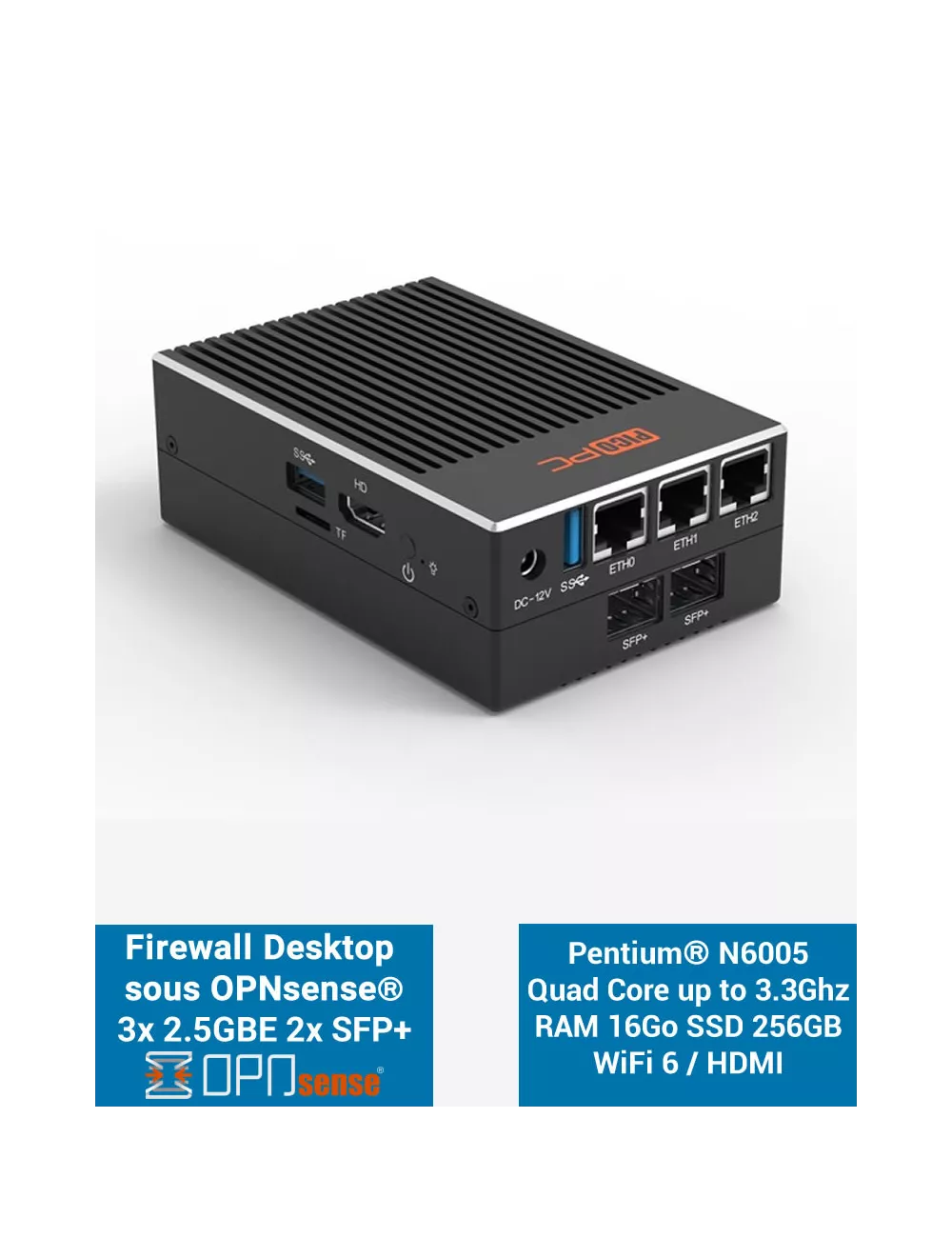 Firewall OPNsense® MNHO-113 LAN 2.5GbE 10GbE SFP+ RAM 16Go SSD 256Go