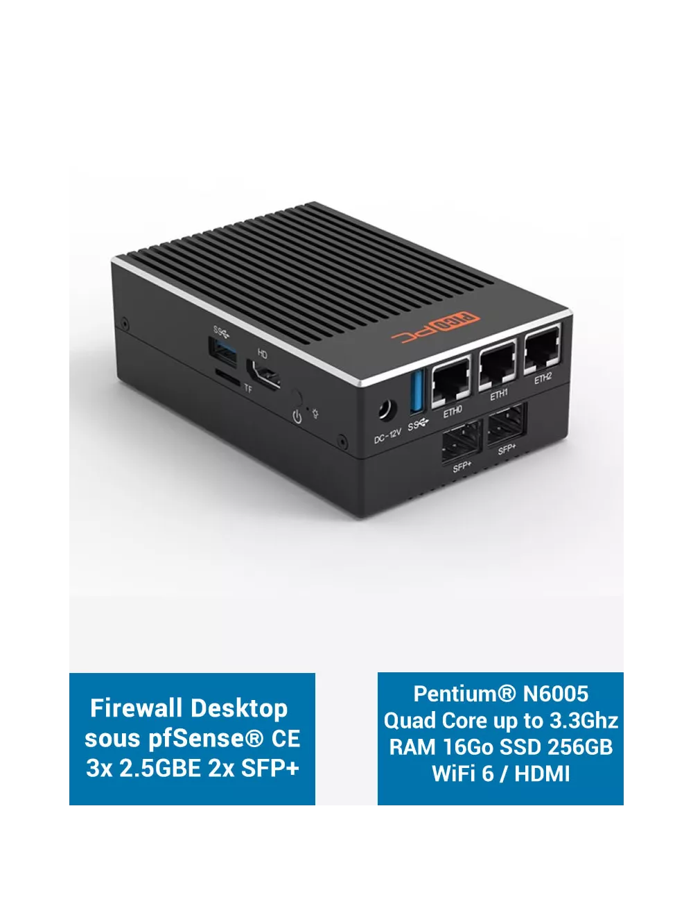 Firewall pfSense® CE MNHO-113 LAN 2.5GbE 10GbE SFP+ RAM 16Go SSD 256Go