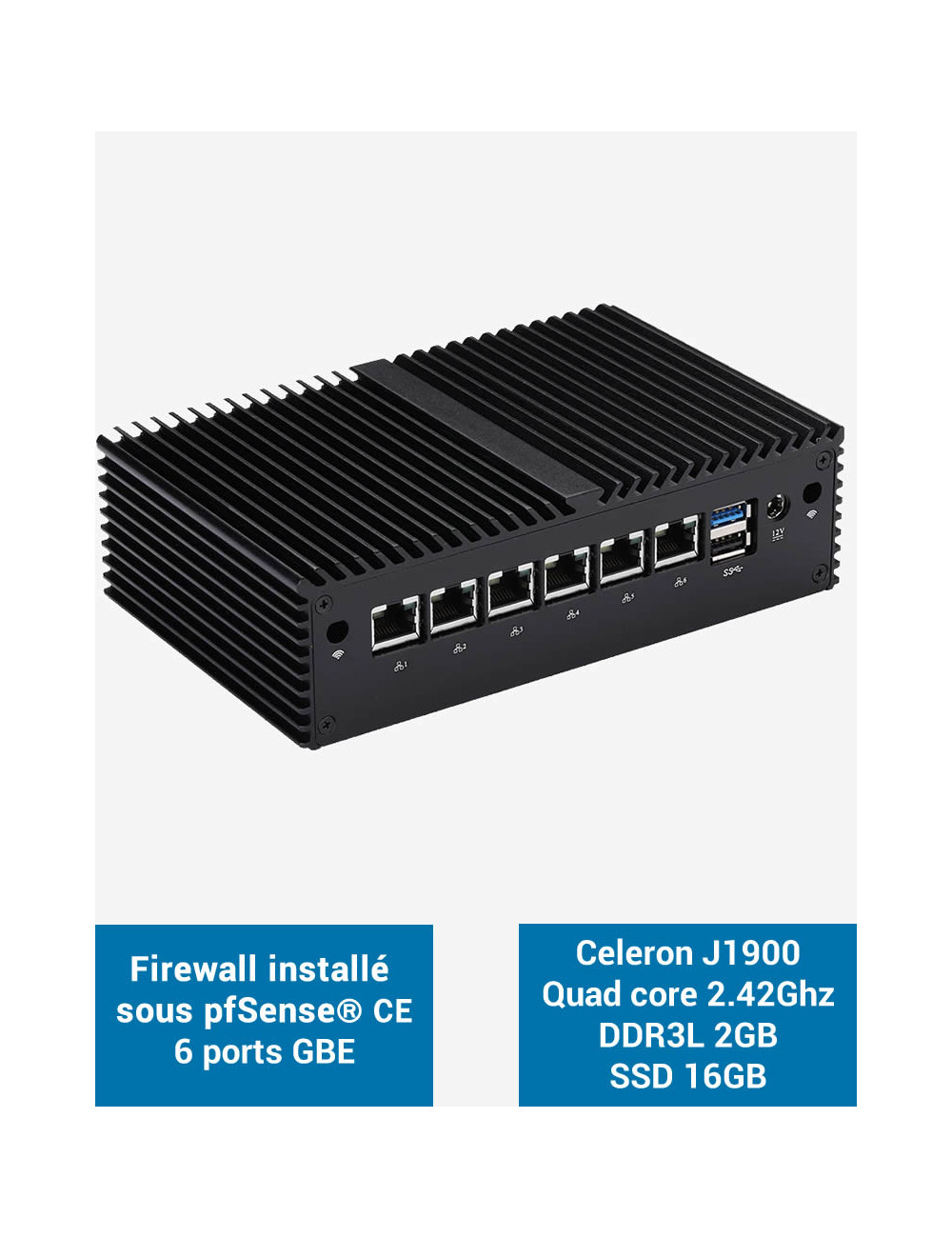 Firewall pfSense® Q1x Celeron J1900 6 ports Gigabit 2Go SSD 16Go