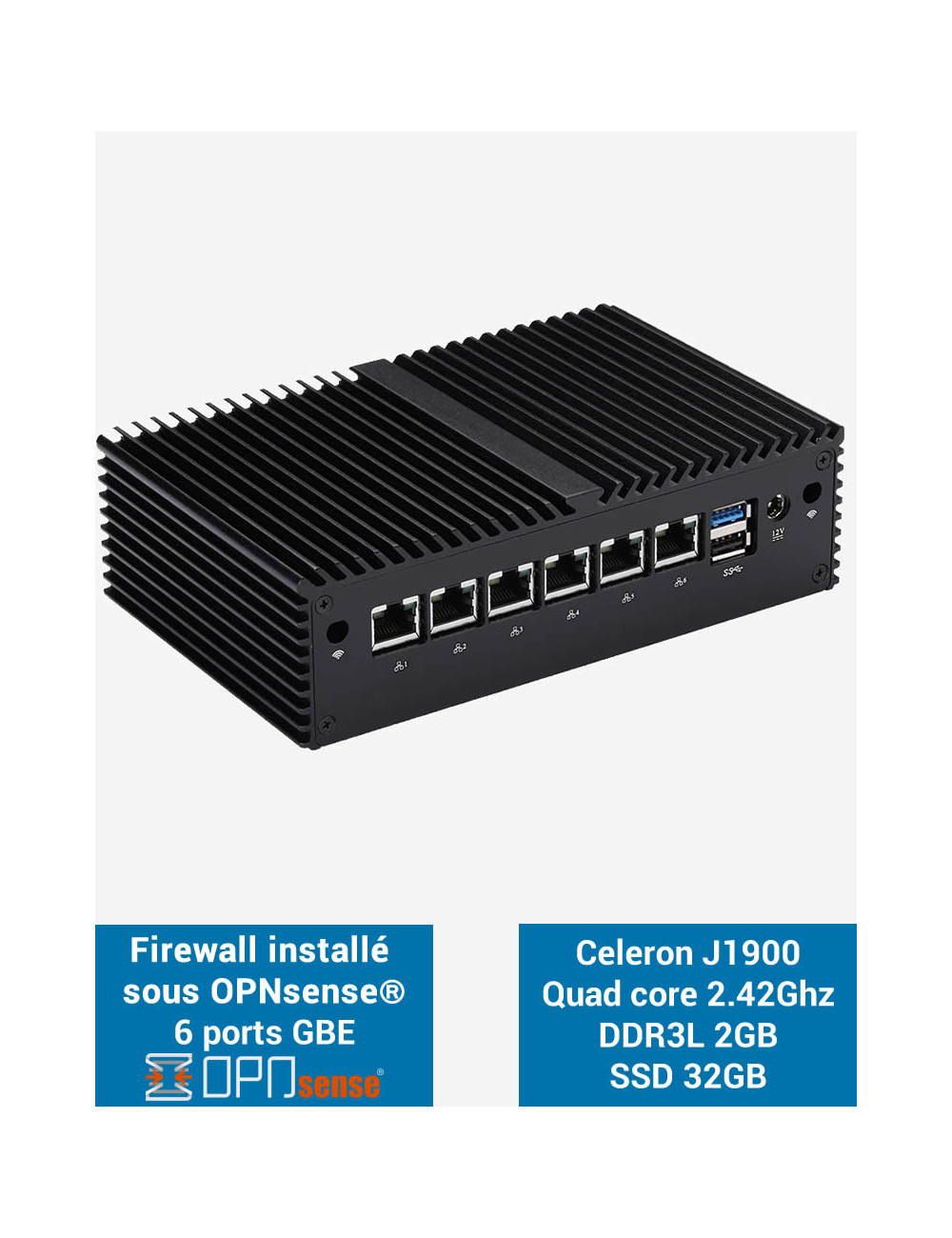 Firewall OPNsense® Q1x Celeron J1900 6 ports Gigabit 2Go SSD 30Go