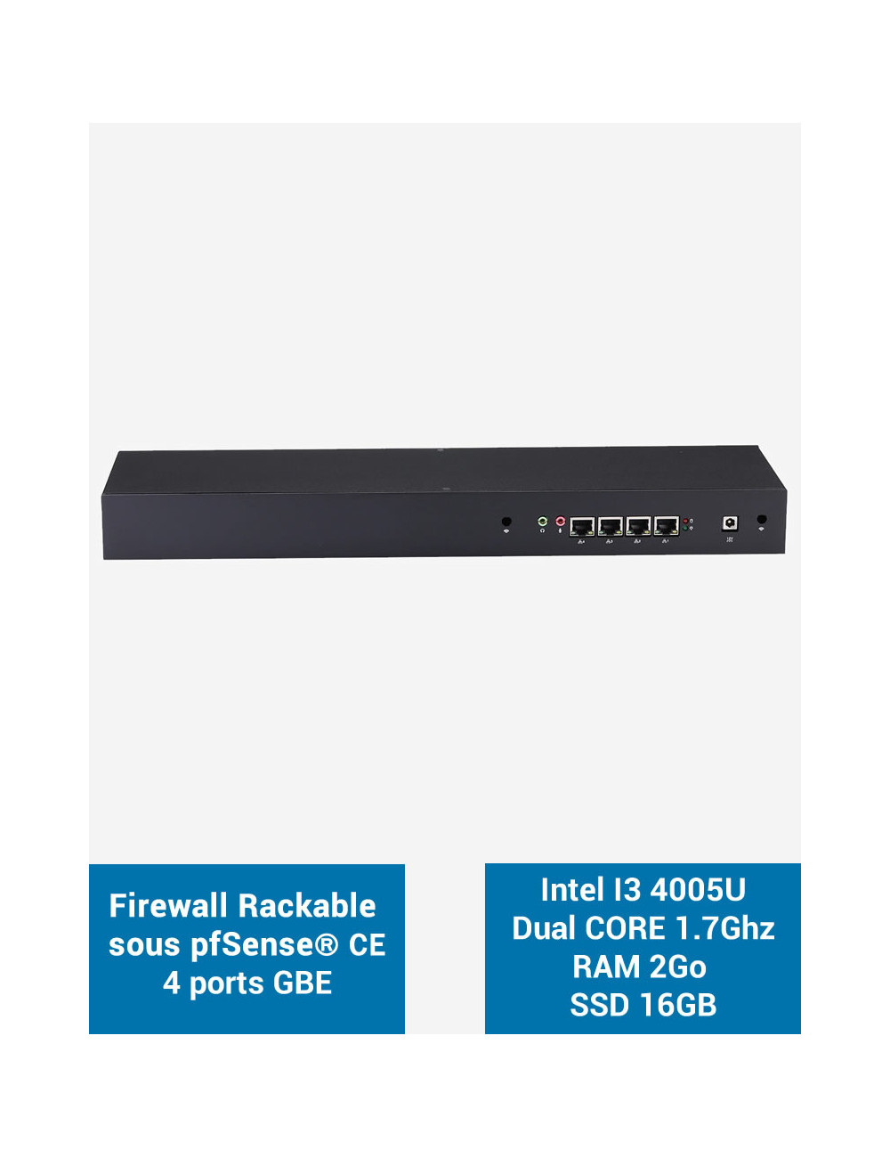 Firewall R3x I3 4005U Rack 1U sous pfSense® CE 4 ports 2Go SSD 16Go