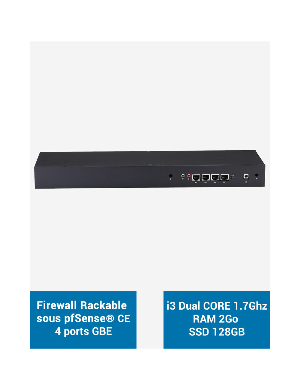 Firewall R3x I3 4005U Rack 1U sous pfSense® CE 4 ports 2Go SSD 120Go