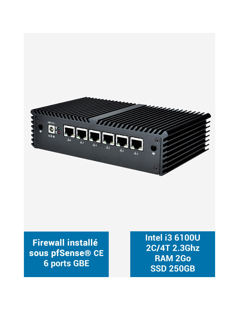 Firewall pfSense® Q5x Intel i3 6100U 6 ports Gigabit 2Go SSD 250Go